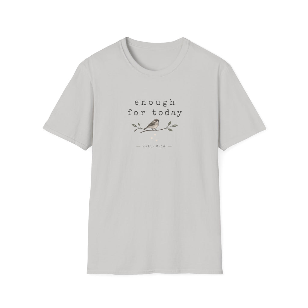Enough For Today T-Shirt