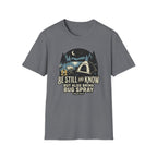 Be Still and Know T-Shirt