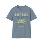 Don't Rock the Boat T-Shirt