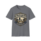Fatherhood is Kingdom Work T-Shirt