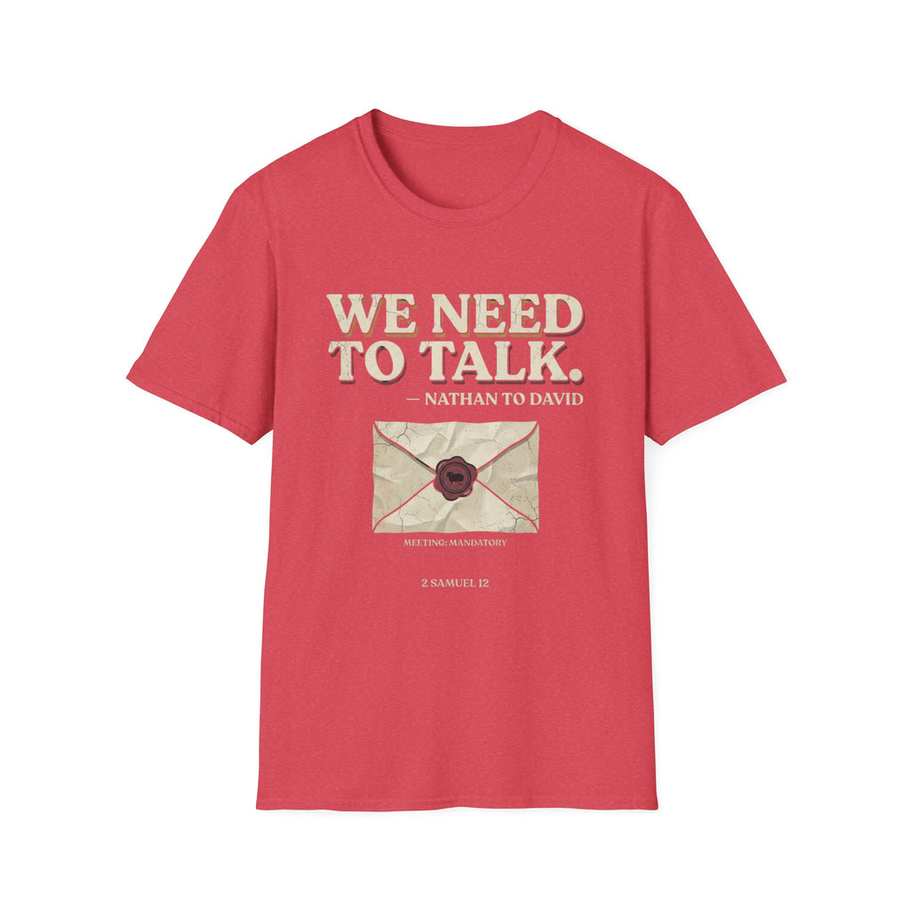 We Need To Talk T-Shirt