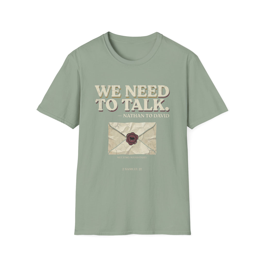 We Need To Talk T-Shirt