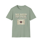 We Need To Talk T-Shirt