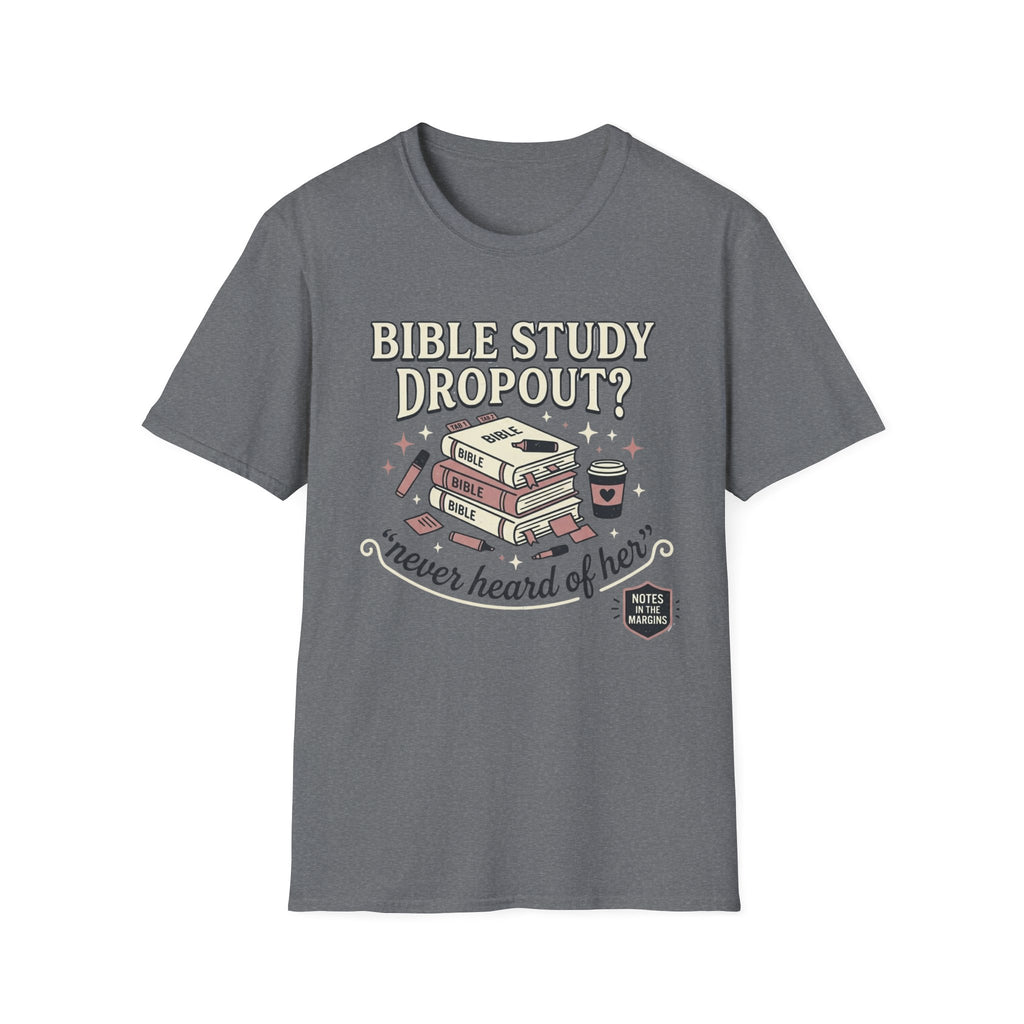 Bible Study Dropout T-Shirt