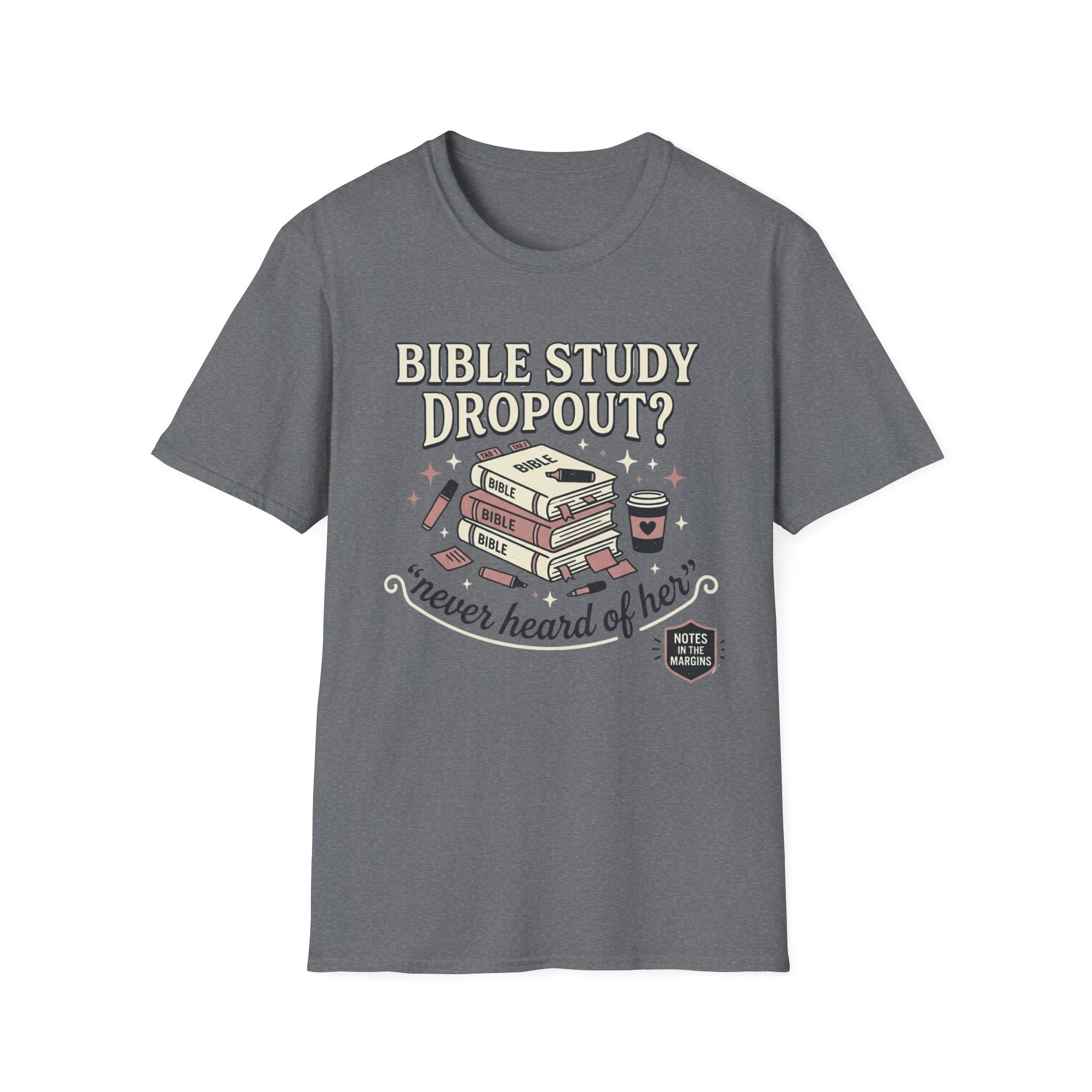 Bible Study Dropout T-Shirt