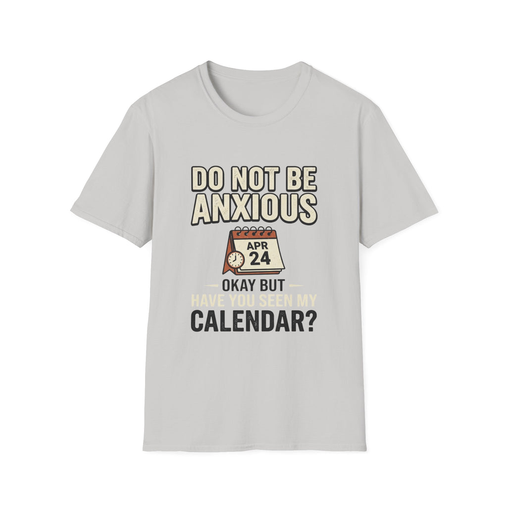 Don't Be Anxious T-Shirt