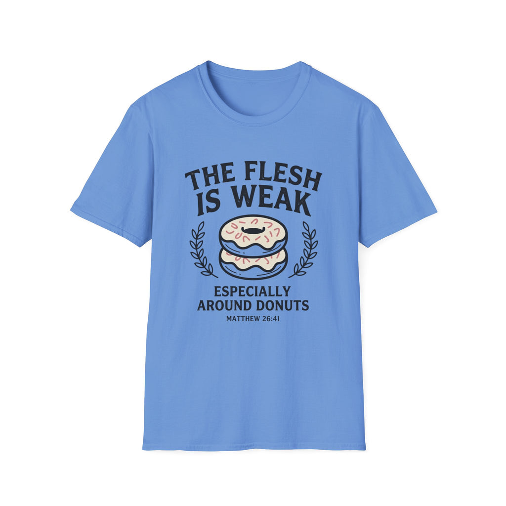 The Flesh Is Weak T-Shirt