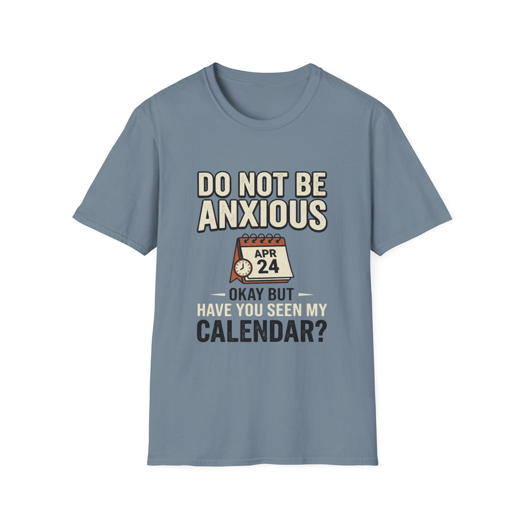 Don't Be Anxious T-Shirt