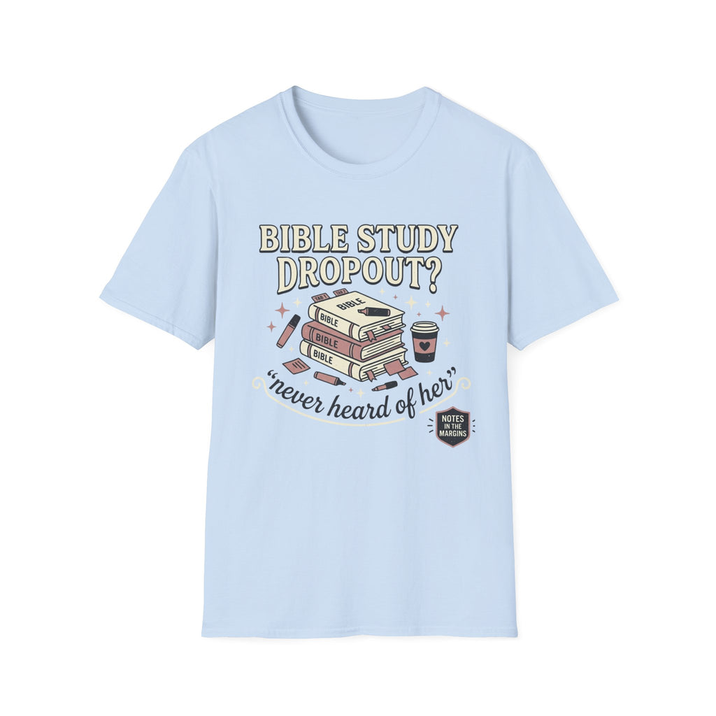 Bible Study Dropout T-Shirt