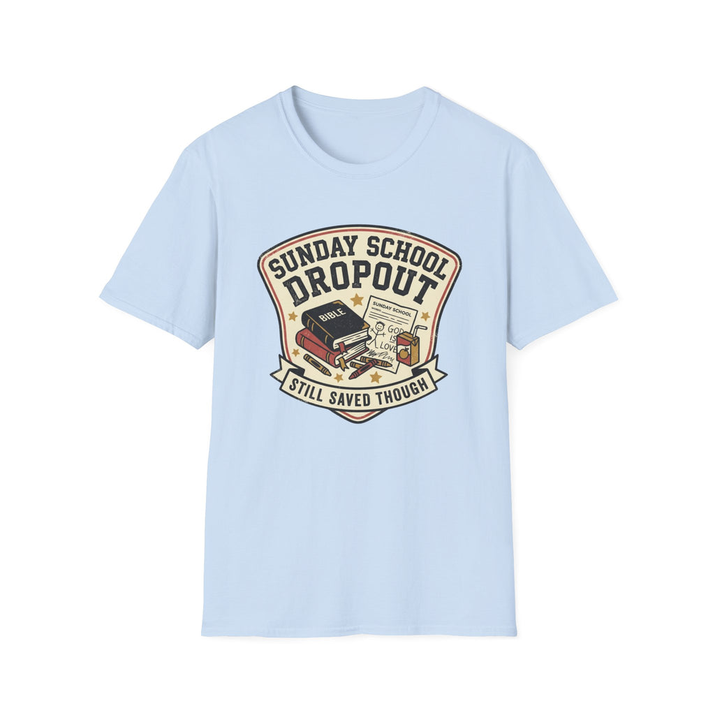 Sunday School Dropout T-Shirt
