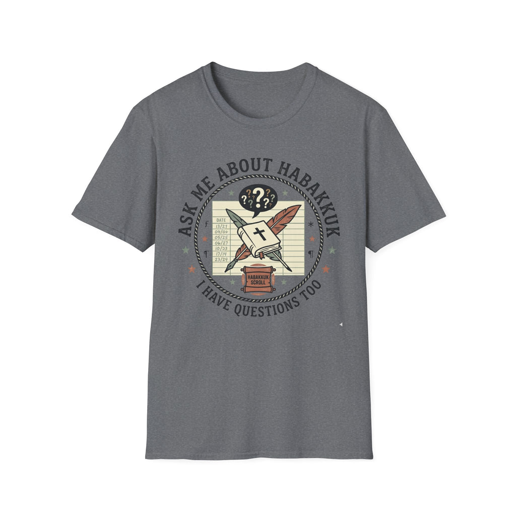 Ask Me About Habakkuk T-Shirt