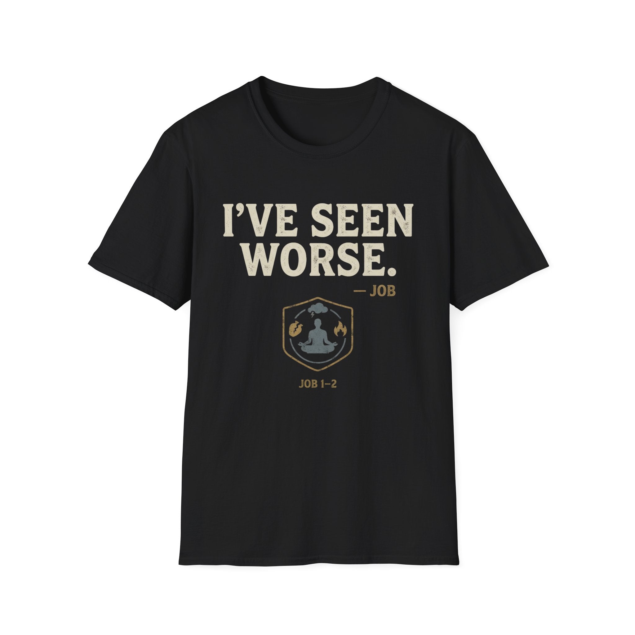 I've Seen Worse T-Shirt