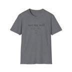 Not My Will T-Shirt