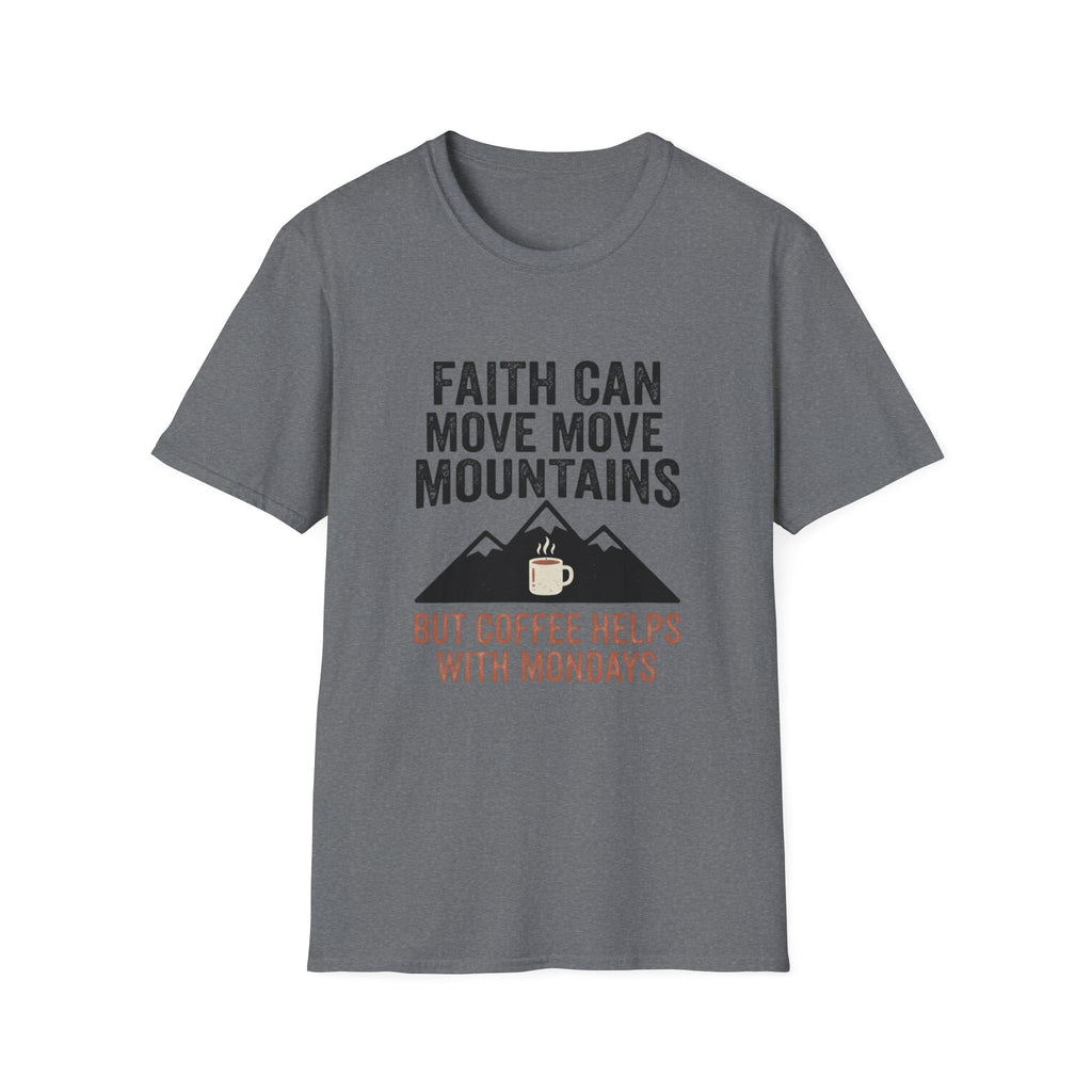 Faith Can Move Mountains T-Shirt