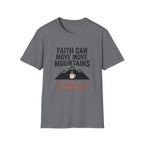 Faith Can Move Mountains T-Shirt