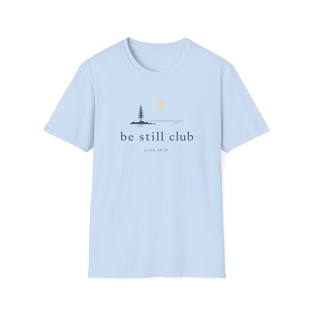 Be Still Club T-Shirt