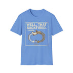 Well, That Backfired T-Shirt