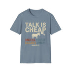 Talk Is Cheap T-Shirt