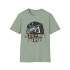 Be Still and Know T-Shirt