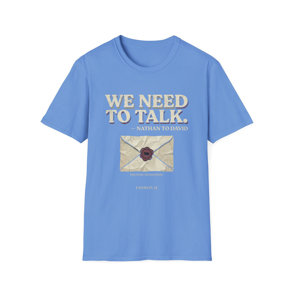 We Need To Talk T-Shirt