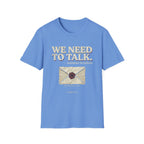 We Need To Talk T-Shirt