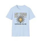 Let There Be Light T-Shirt