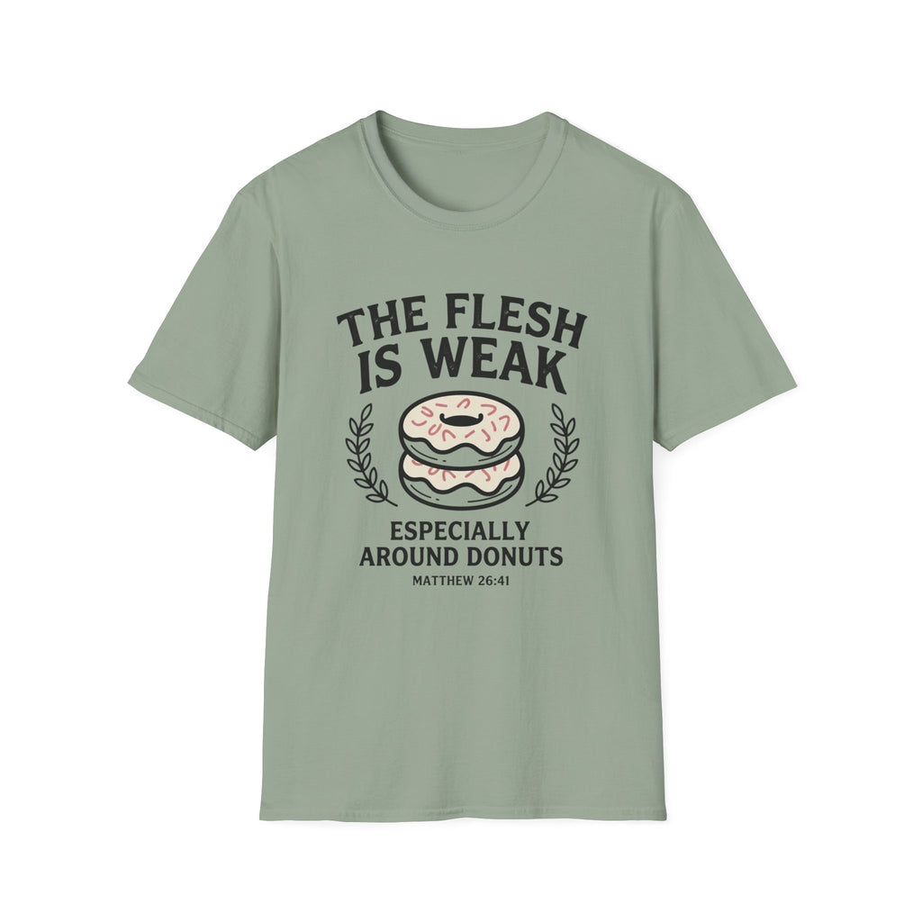 The Flesh Is Weak T-Shirt