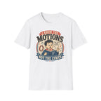 Know the Motions T-Shirt