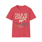 Talk Is Cheap T-Shirt