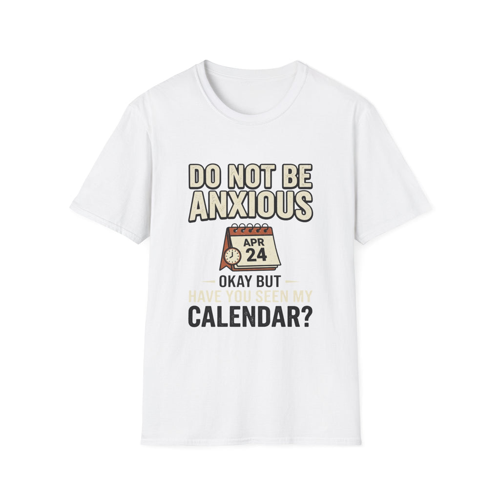 Don't Be Anxious T-Shirt