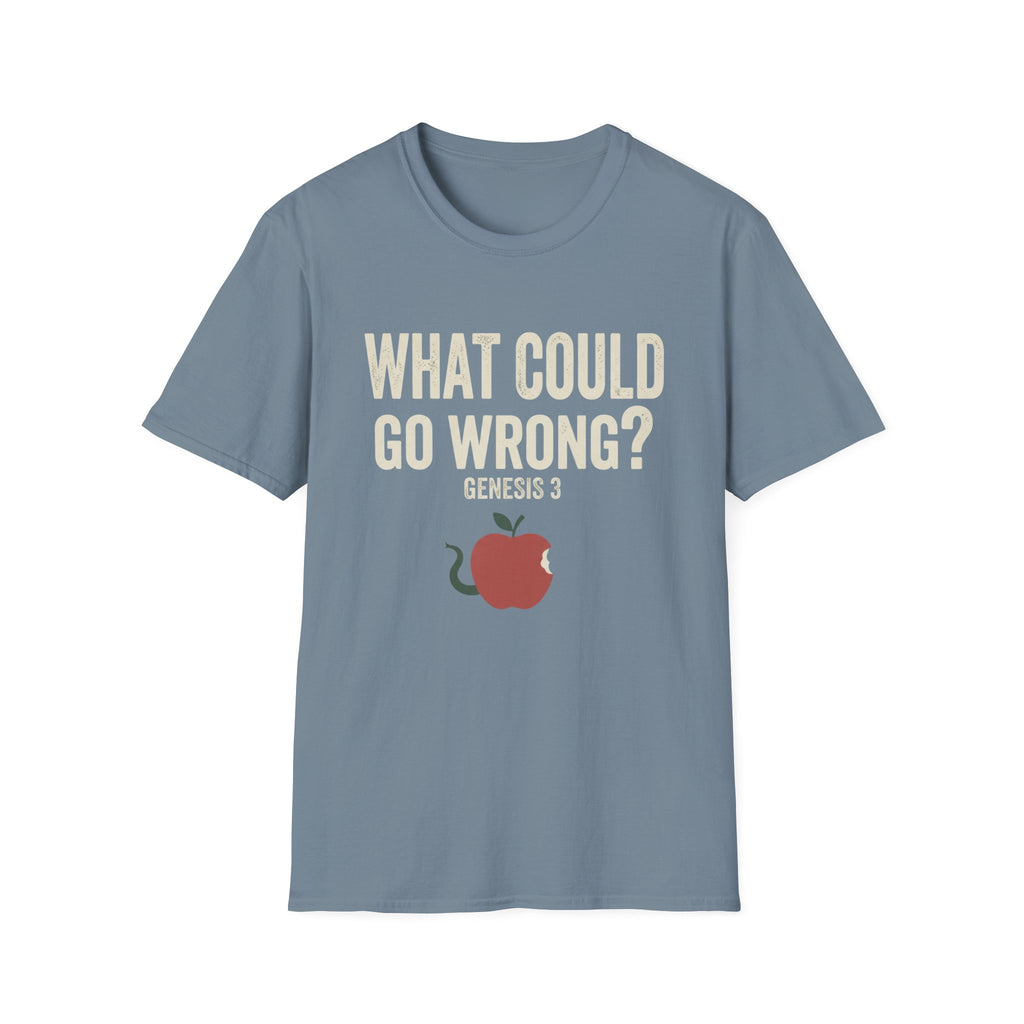 What Could Go Wrong T-Shirt