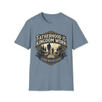 Fatherhood is Kingdom Work T-Shirt