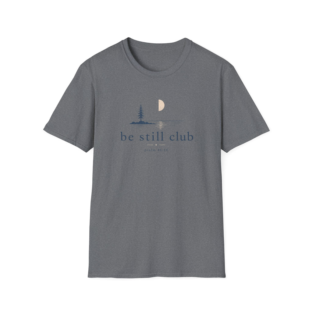 Be Still Club T-Shirt