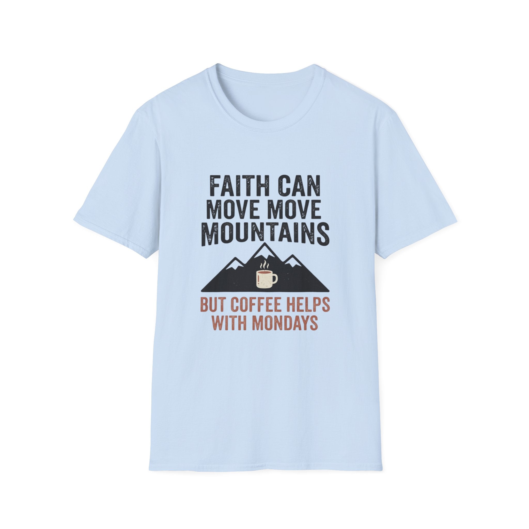 Faith Can Move Mountains T-Shirt