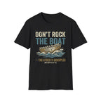 Don't Rock the Boat T-Shirt