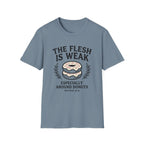 The Flesh Is Weak T-Shirt