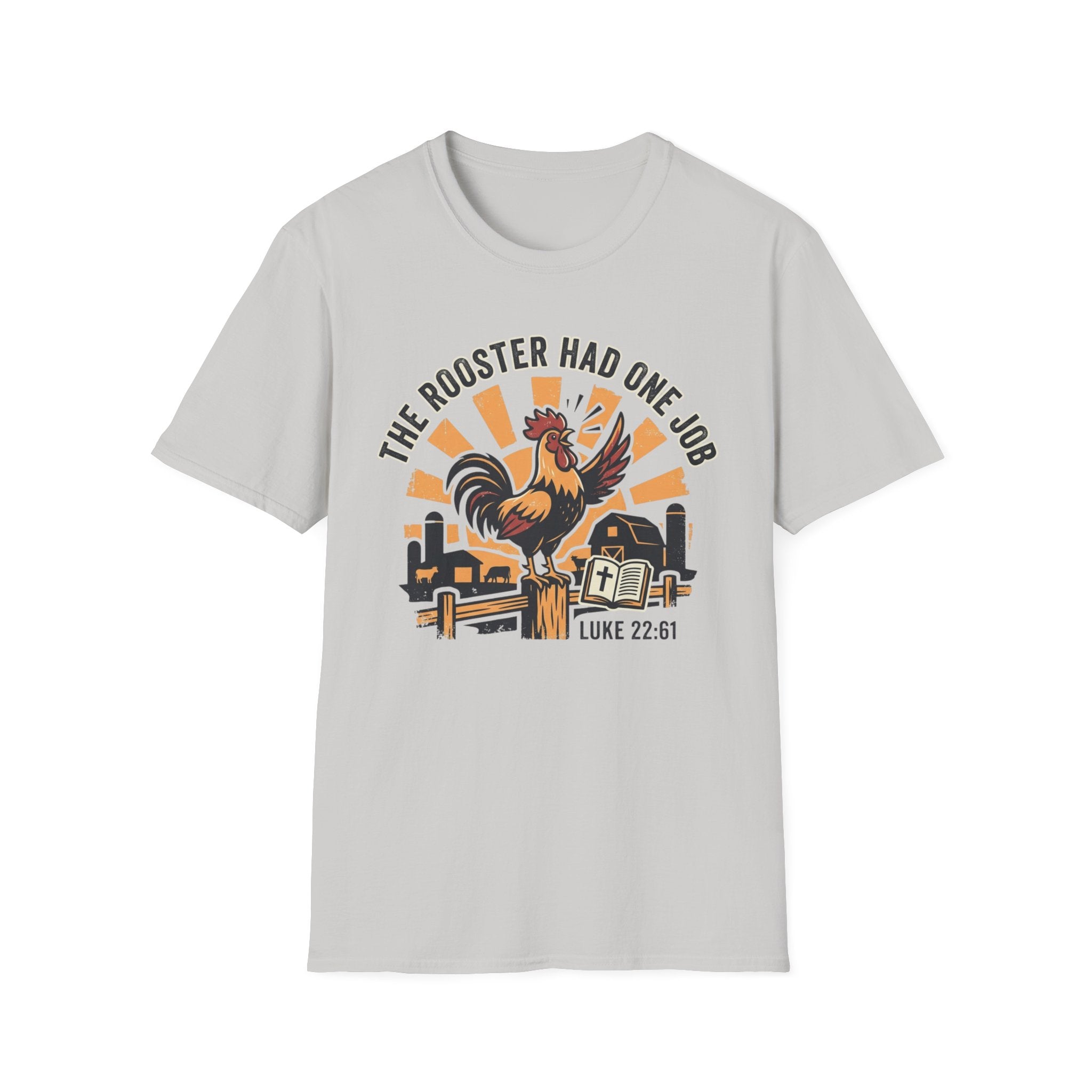 Rooster Had One Job T-Shirt