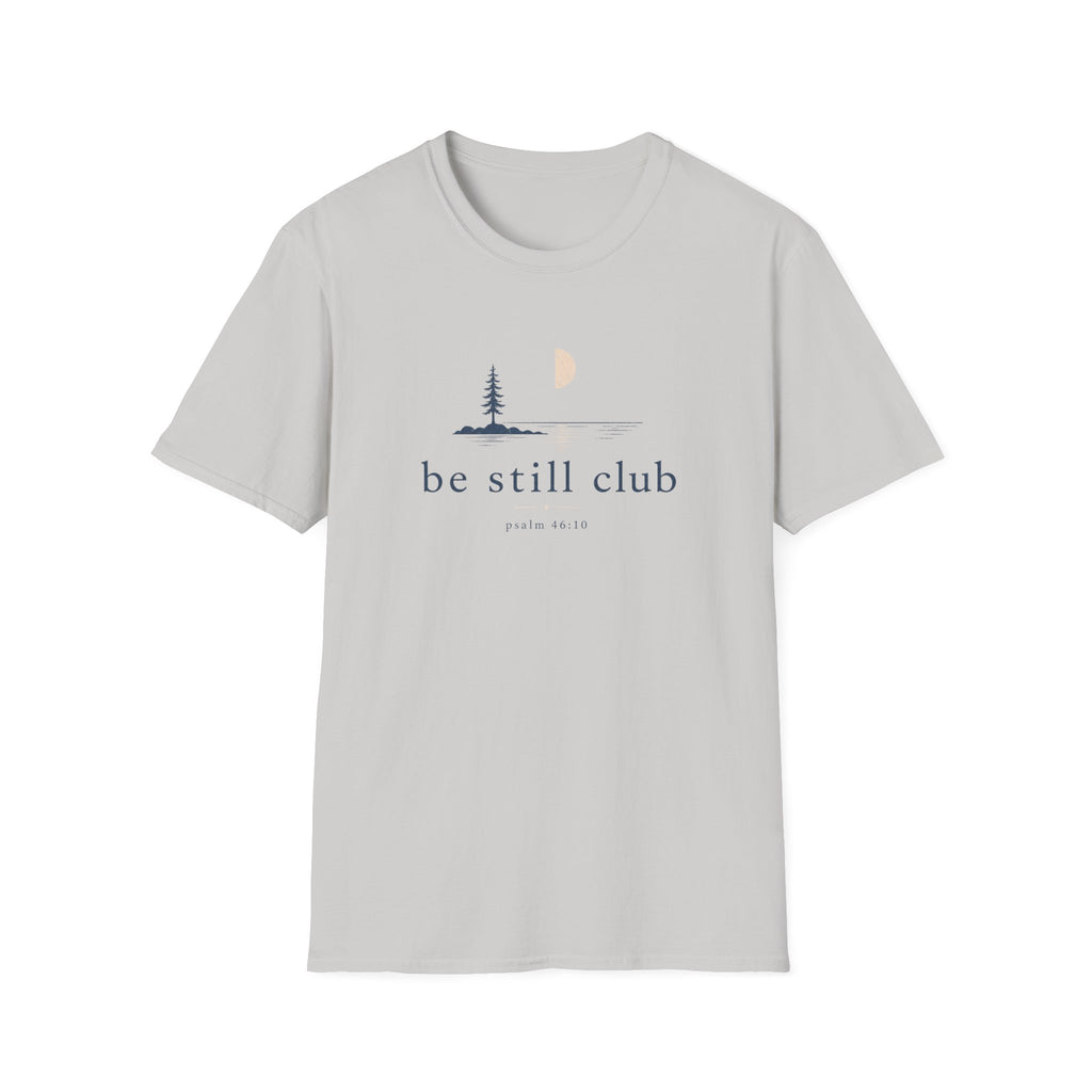 Be Still Club T-Shirt